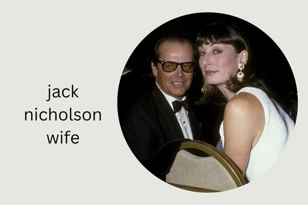 jack nicholson wife