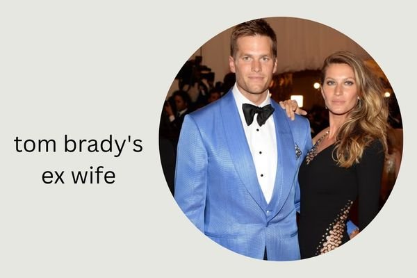 tom brady's ex wife