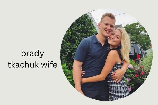 brady tkachuk wife