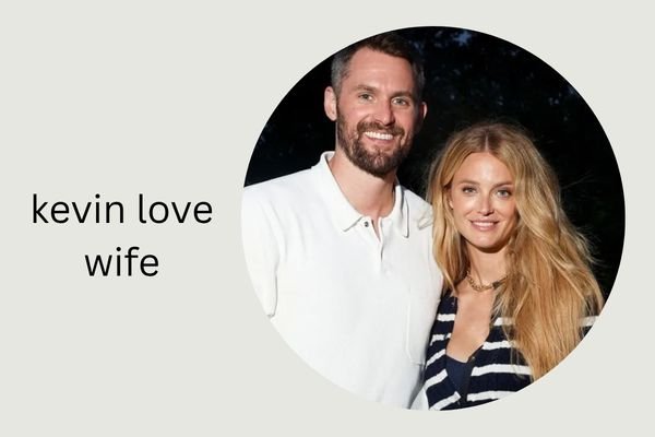 kevin love wife